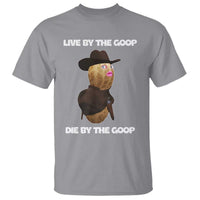 Cowboy Peanut Meme T Shirt Live By The Goop Die By The Goop - Wonder Print Shop