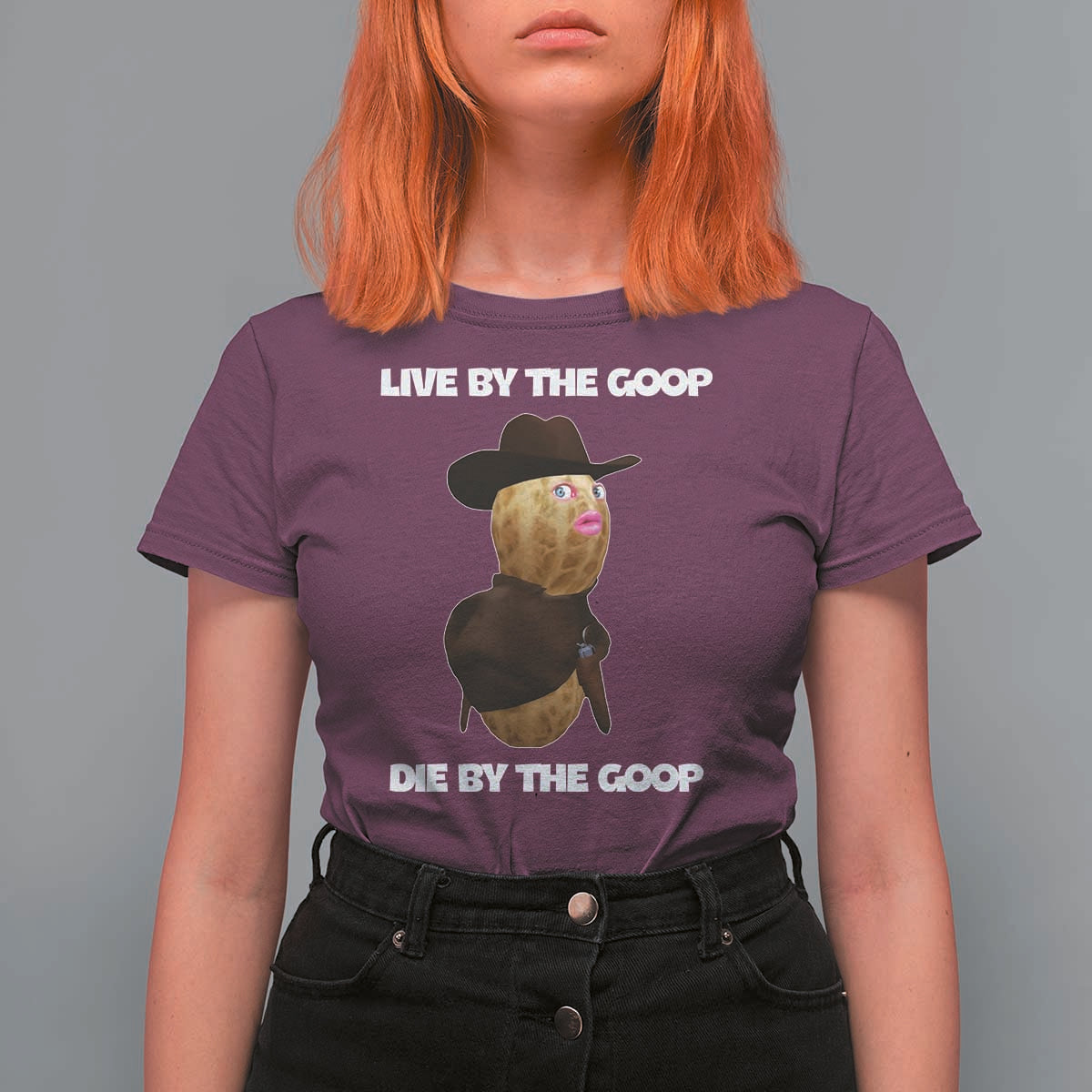 Cowboy Peanut Meme T Shirt For Women Live By The Goop Die By The Goop - Wonder Print Shop