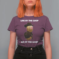 Cowboy Peanut Meme T Shirt For Women Live By The Goop Die By The Goop - Wonder Print Shop