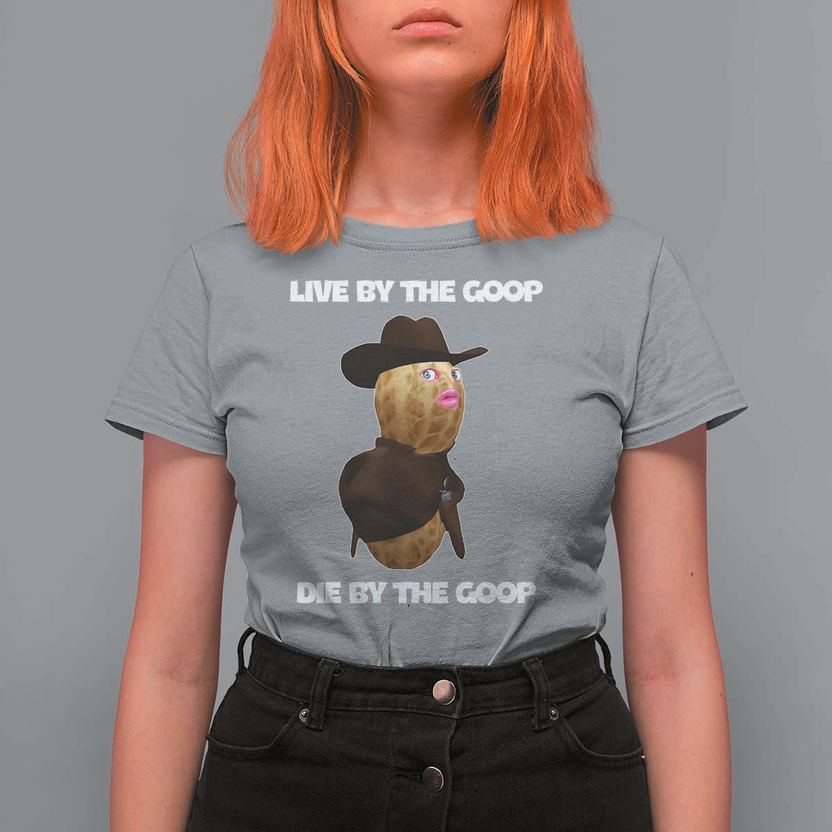 Cowboy Peanut Meme T Shirt For Women Live By The Goop Die By The Goop - Wonder Print Shop