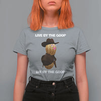 Cowboy Peanut Meme T Shirt For Women Live By The Goop Die By The Goop - Wonder Print Shop