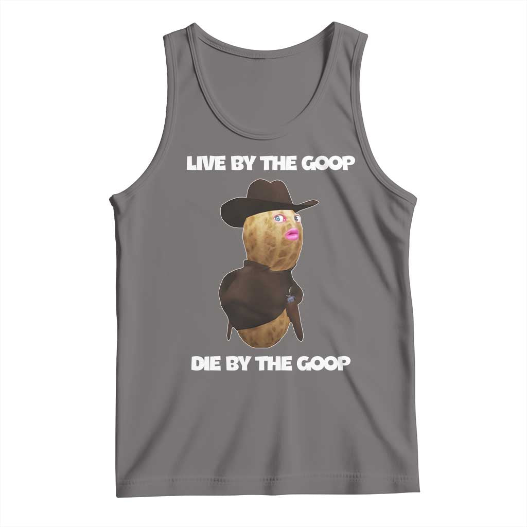 Cowboy Peanut Meme Tank Top Live By The Goop Die By The Goop - Wonder Print Shop