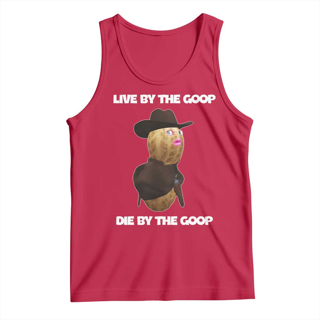 Cowboy Peanut Meme Tank Top Live By The Goop Die By The Goop - Wonder Print Shop
