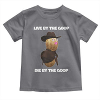 Cowboy Peanut Meme Toddler T Shirt Live By The Goop Die By The Goop - Wonder Print Shop