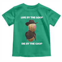 Cowboy Peanut Meme Toddler T Shirt Live By The Goop Die By The Goop - Wonder Print Shop