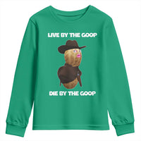 Cowboy Peanut Meme Youth Sweatshirt Live By The Goop Die By The Goop - Wonder Print Shop