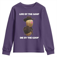 Cowboy Peanut Meme Youth Sweatshirt Live By The Goop Die By The Goop - Wonder Print Shop
