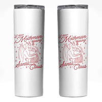 I Saw Mothman Kissing Santa Claus Skinny Tumbler Funny Cryptid Christmas Gag Gift - Wonder Print Shop