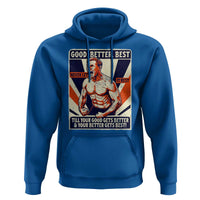 Good Better Best Shirtless Ben Hoodie Retro Funny Football Coach Meme Gift for Fans - Wonder Print Shop