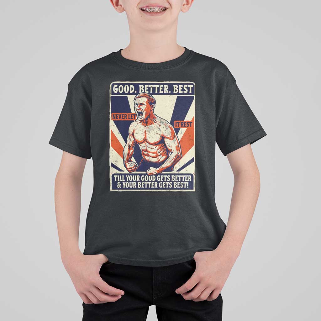 Good Better Best Shirtless Ben T Shirt For Kid Retro Funny Football Coach Meme Gift for Fans - Wonder Print Shop