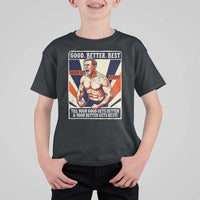 Good Better Best Shirtless Ben T Shirt For Kid Retro Funny Football Coach Meme Gift for Fans - Wonder Print Shop