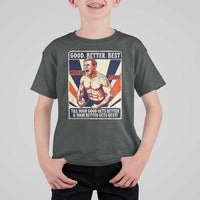 Good Better Best Shirtless Ben T Shirt For Kid Retro Funny Football Coach Meme Gift for Fans - Wonder Print Shop