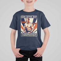 Good Better Best Shirtless Ben T Shirt For Kid Retro Funny Football Coach Meme Gift for Fans - Wonder Print Shop