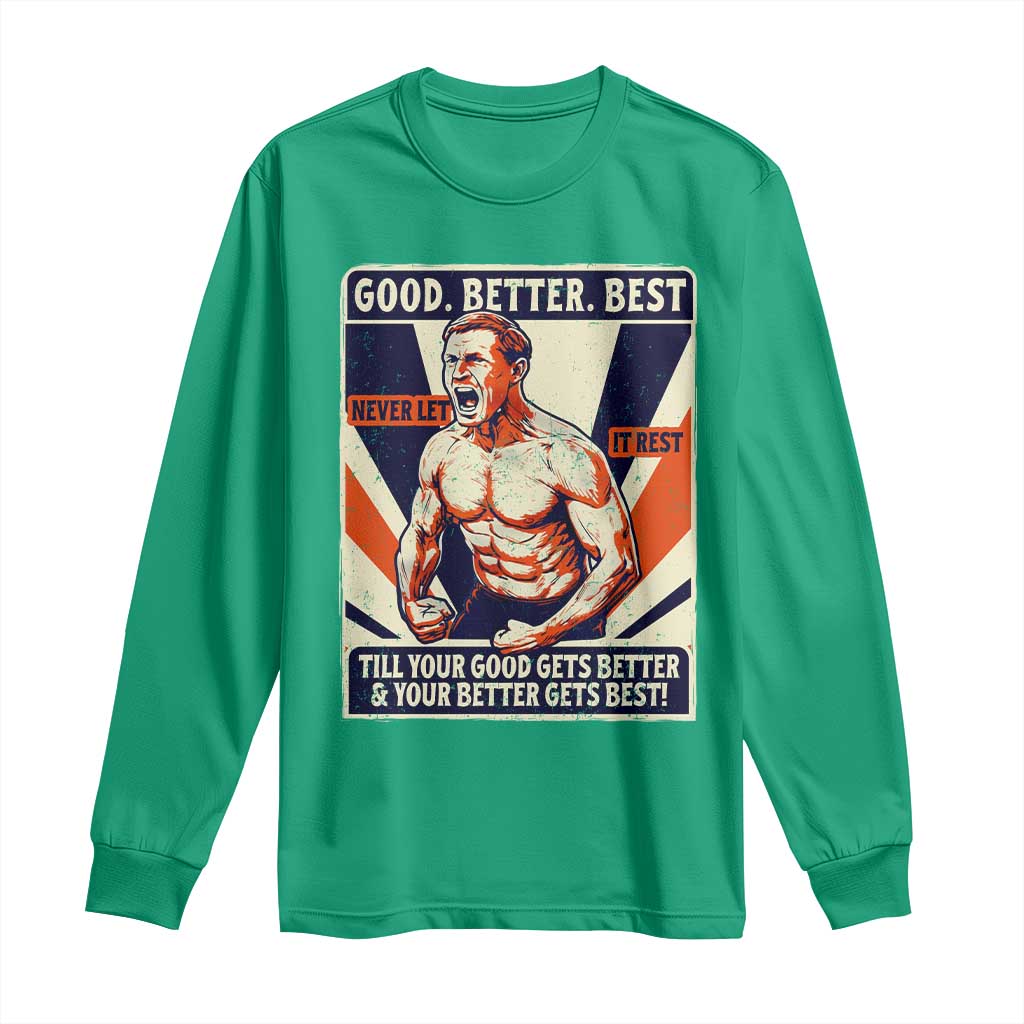 Good Better Best Shirtless Ben Long Sleeve Shirt Retro Funny Football Coach Meme Gift for Fans - Wonder Print Shop