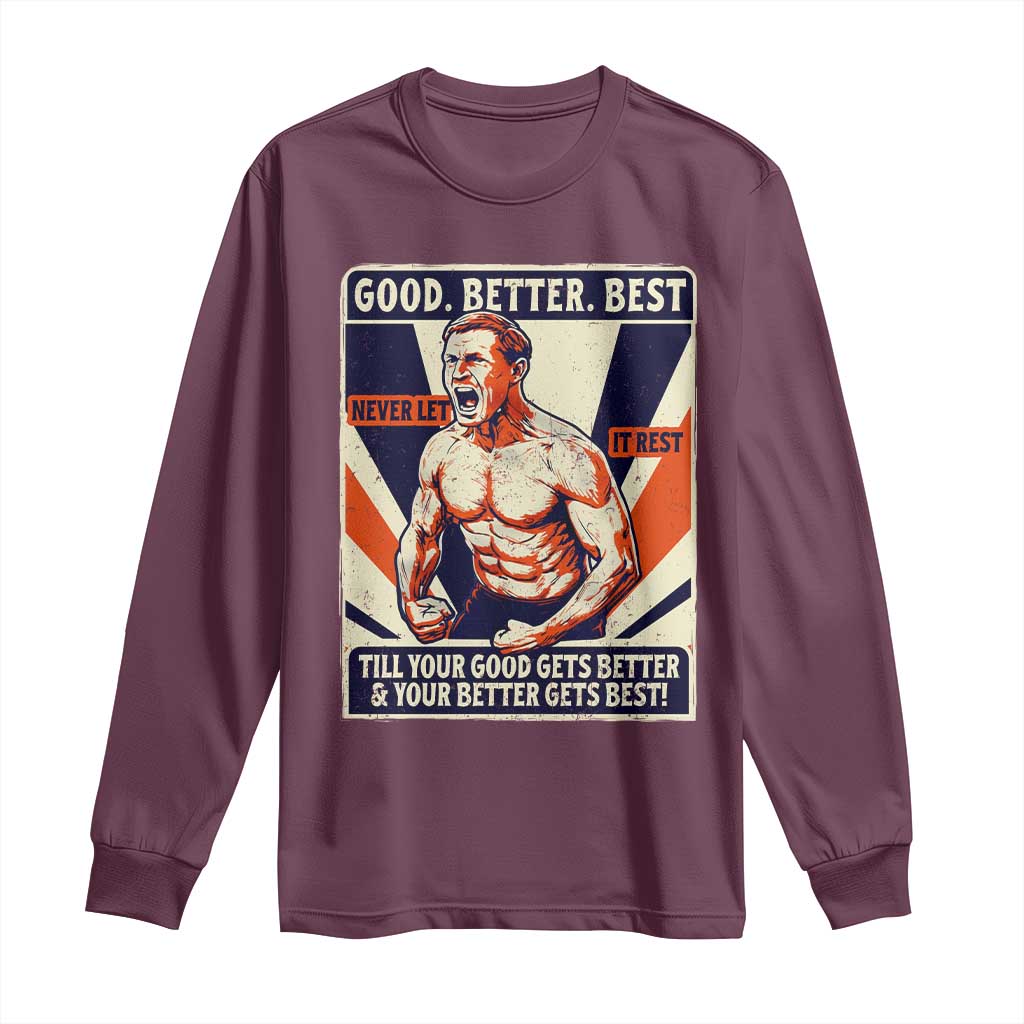 Good Better Best Shirtless Ben Long Sleeve Shirt Retro Funny Football Coach Meme Gift for Fans - Wonder Print Shop