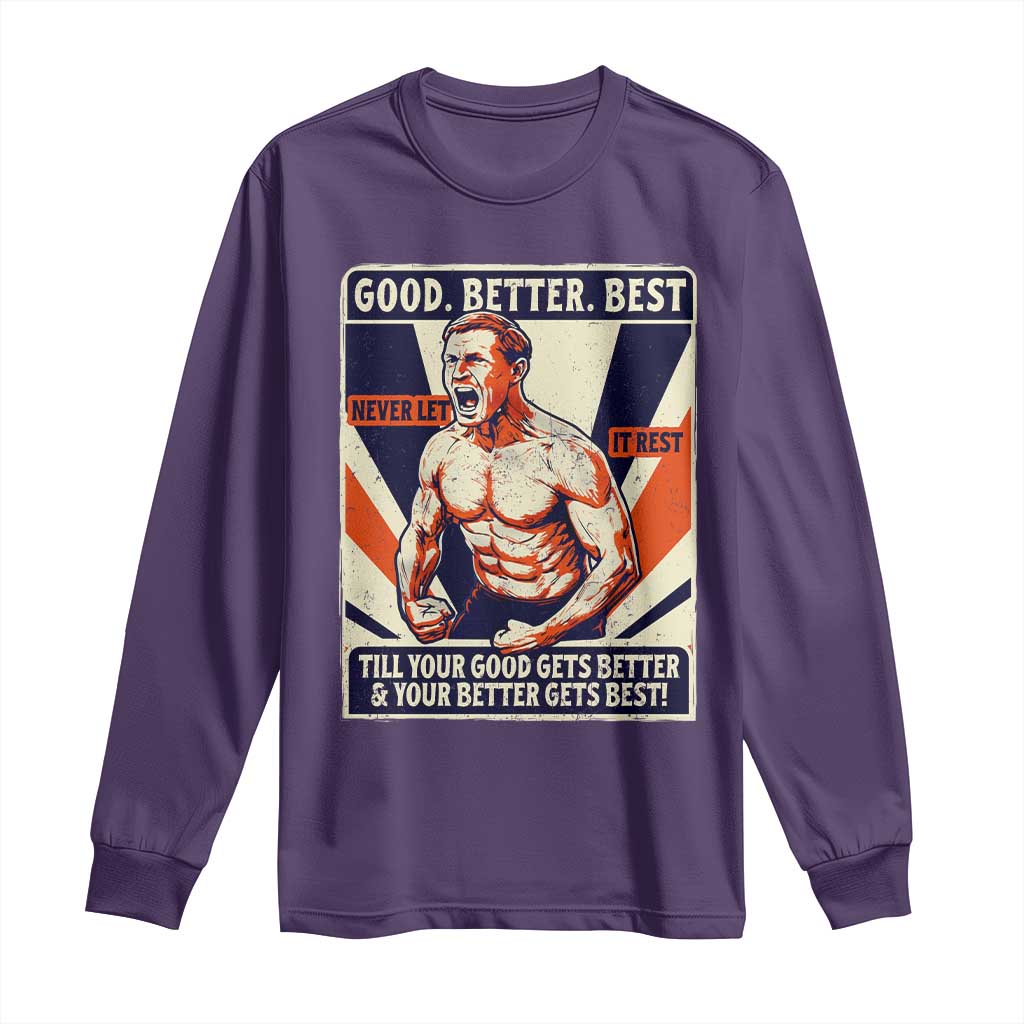 Good Better Best Shirtless Ben Long Sleeve Shirt Retro Funny Football Coach Meme Gift for Fans - Wonder Print Shop
