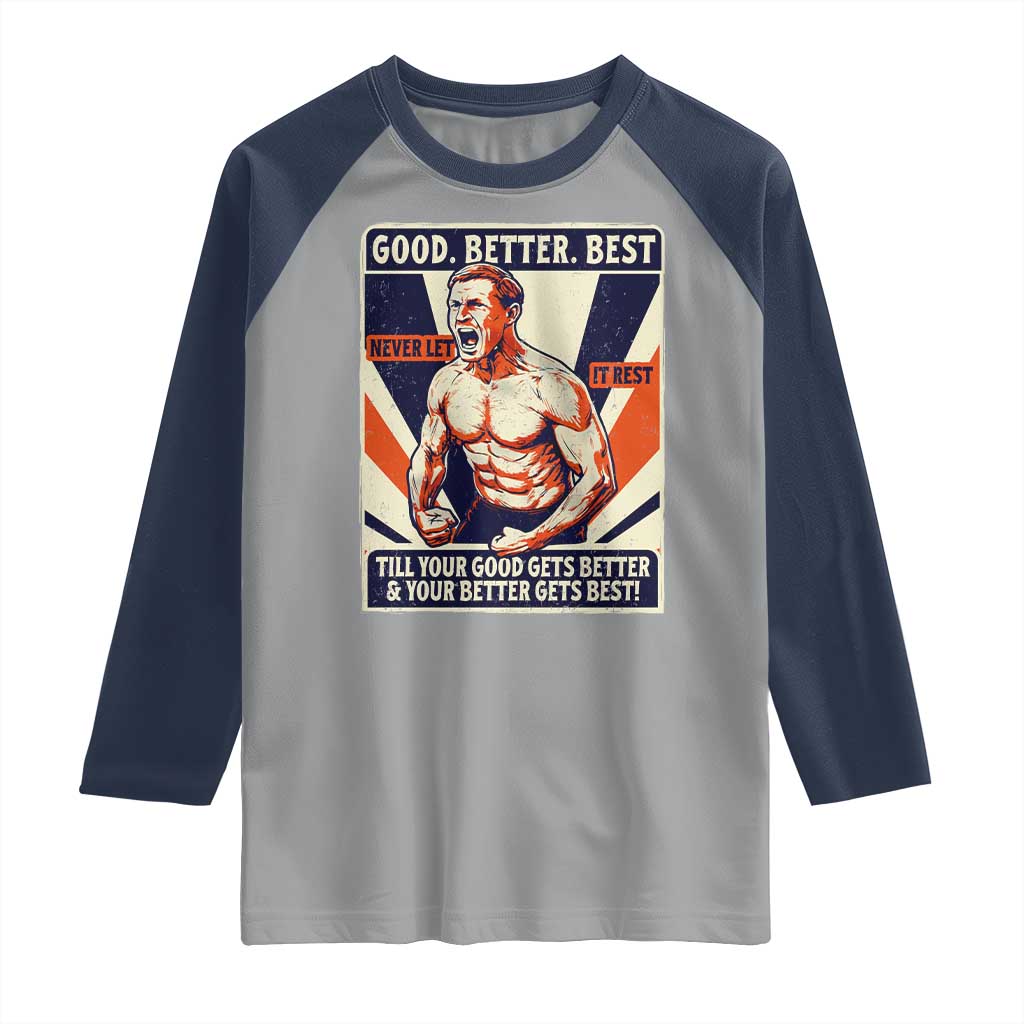 Good Better Best Shirtless Ben Raglan Shirt Retro Funny Football Coach Meme Gift for Fans - Wonder Print Shop