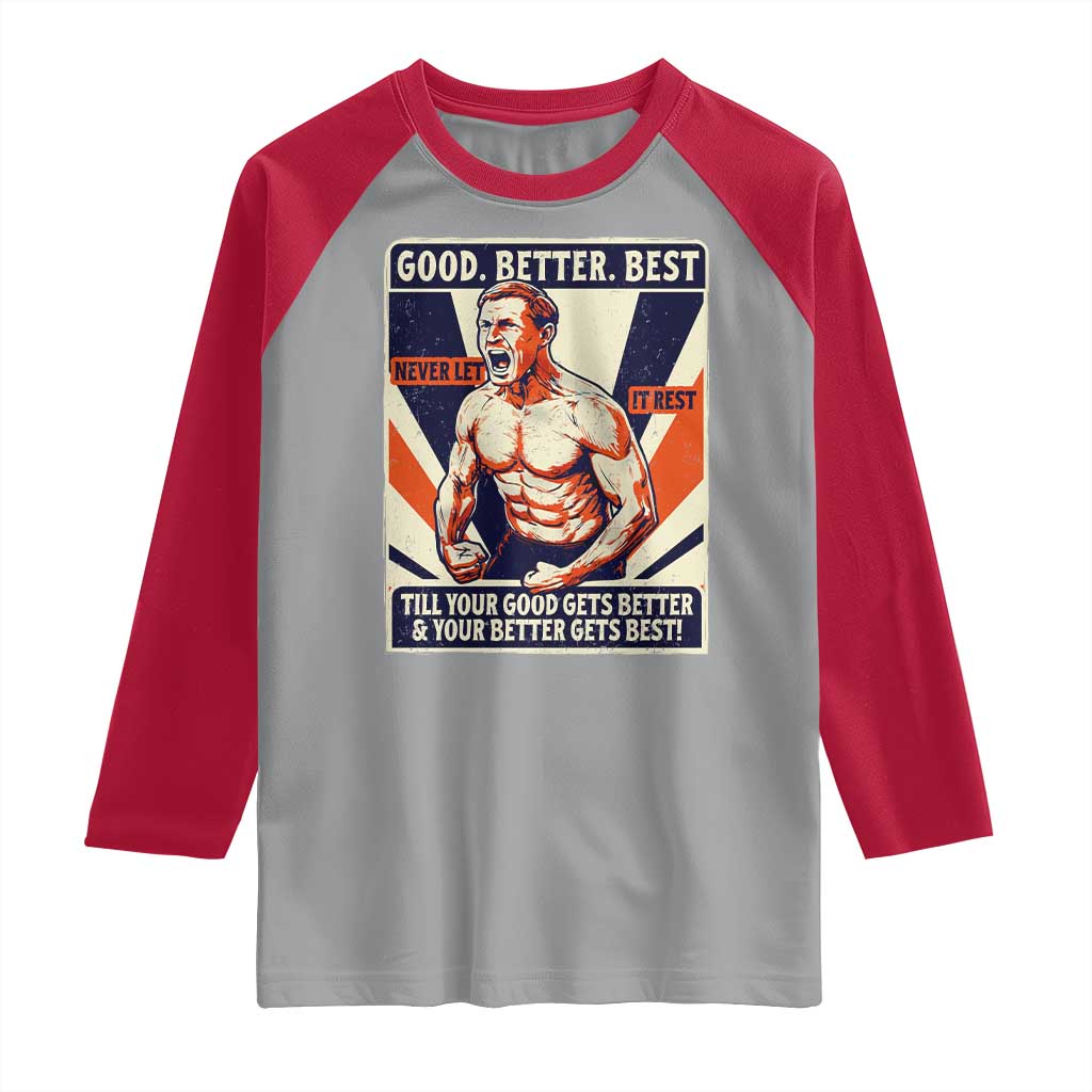 Good Better Best Shirtless Ben Raglan Shirt Retro Funny Football Coach Meme Gift for Fans - Wonder Print Shop