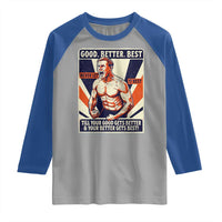 Good Better Best Shirtless Ben Raglan Shirt Retro Funny Football Coach Meme Gift for Fans - Wonder Print Shop