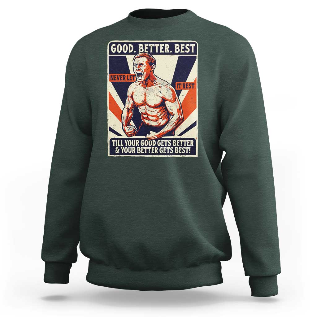 Good Better Best Shirtless Ben Sweatshirt Retro Funny Football Coach Meme Gift for Fans - Wonder Print Shop