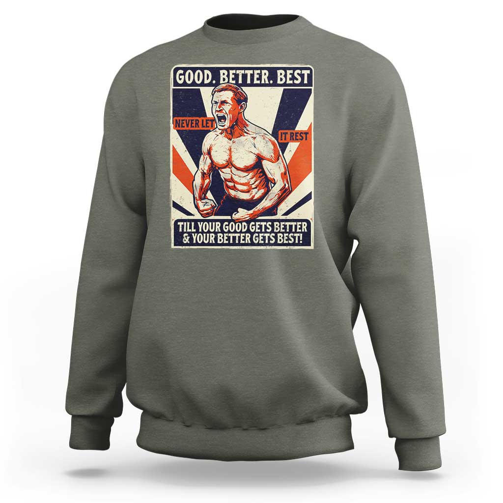 Good Better Best Shirtless Ben Sweatshirt Retro Funny Football Coach Meme Gift for Fans - Wonder Print Shop