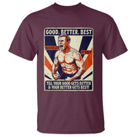 Good Better Best Shirtless Ben T Shirt Retro Funny Football Coach Meme Gift for Fans - Wonder Print Shop
