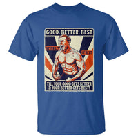 Good Better Best Shirtless Ben T Shirt Retro Funny Football Coach Meme Gift for Fans - Wonder Print Shop