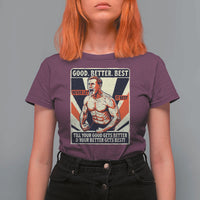 Good Better Best Shirtless Ben T Shirt For Women Retro Funny Football Coach Meme Gift for Fans - Wonder Print Shop