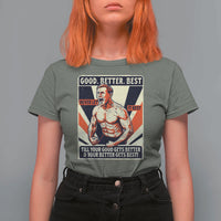 Good Better Best Shirtless Ben T Shirt For Women Retro Funny Football Coach Meme Gift for Fans - Wonder Print Shop