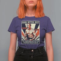 Good Better Best Shirtless Ben T Shirt For Women Retro Funny Football Coach Meme Gift for Fans - Wonder Print Shop