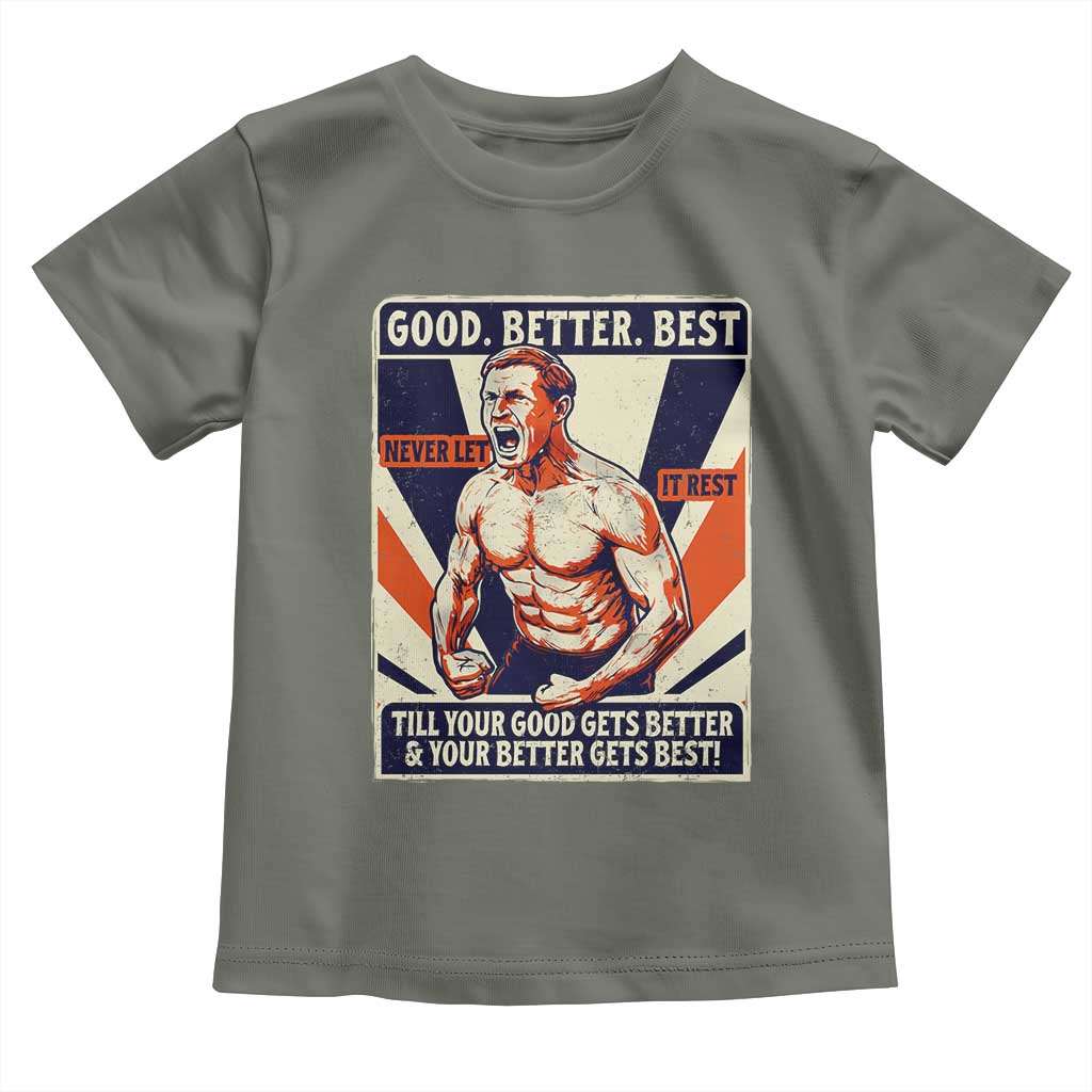 Good Better Best Shirtless Ben Toddler T Shirt Retro Funny Football Coach Meme Gift for Fans - Wonder Print Shop
