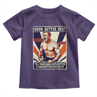 Good Better Best Shirtless Ben Toddler T Shirt Retro Funny Football Coach Meme Gift for Fans - Wonder Print Shop
