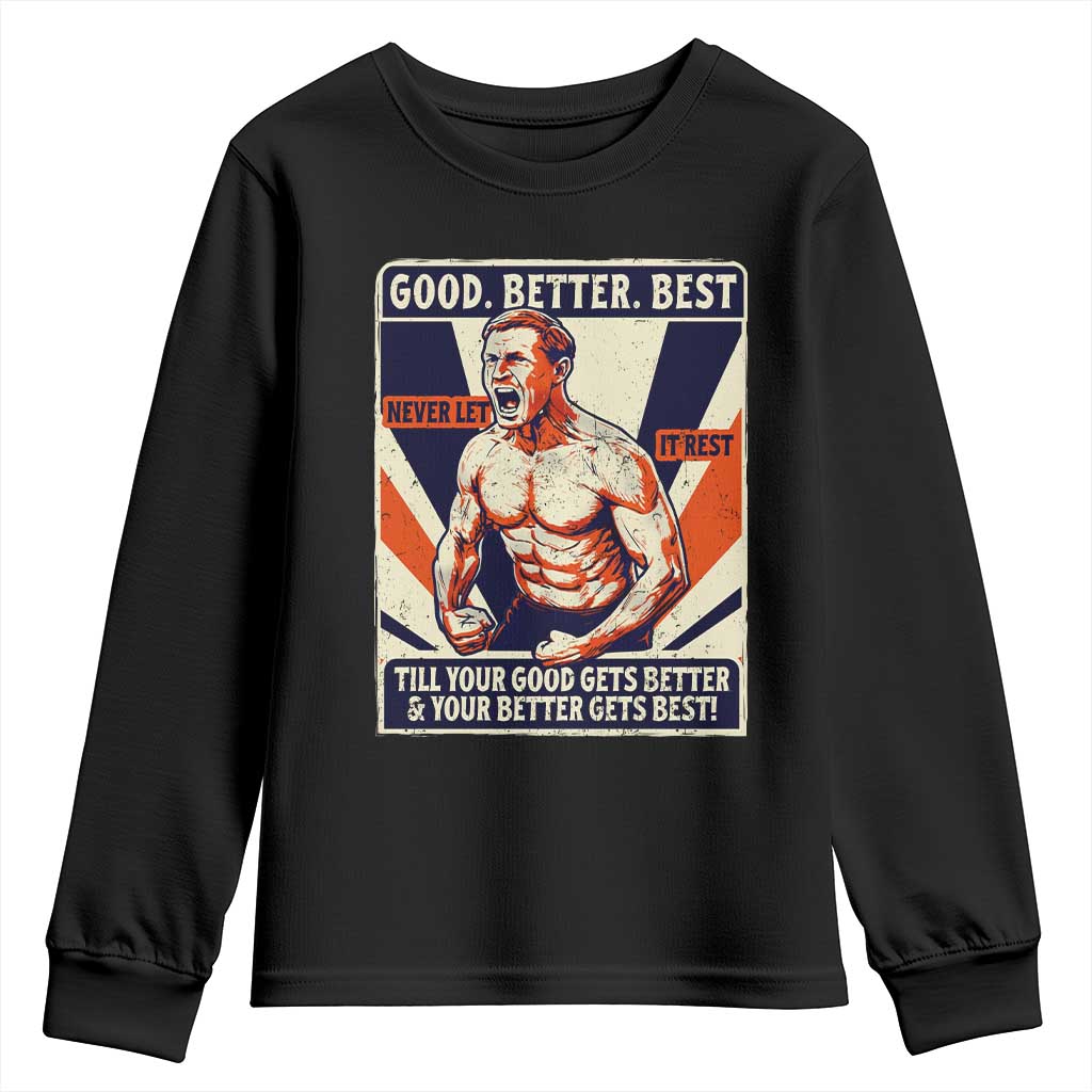 Good Better Best Shirtless Ben Youth Sweatshirt Retro Funny Football Coach Meme Gift for Fans - Wonder Print Shop