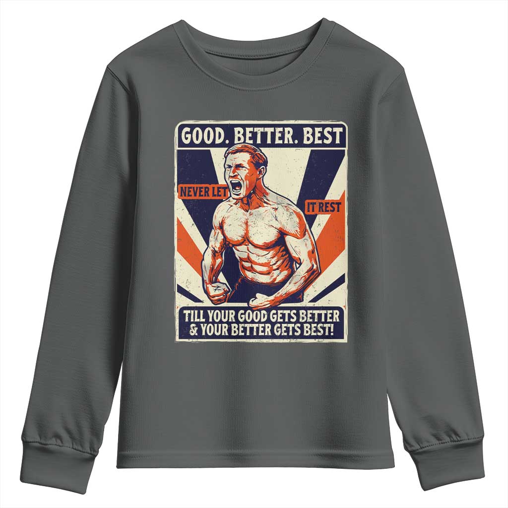 Good Better Best Shirtless Ben Youth Sweatshirt Retro Funny Football Coach Meme Gift for Fans - Wonder Print Shop