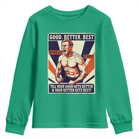 Good Better Best Shirtless Ben Youth Sweatshirt Retro Funny Football Coach Meme Gift for Fans - Wonder Print Shop