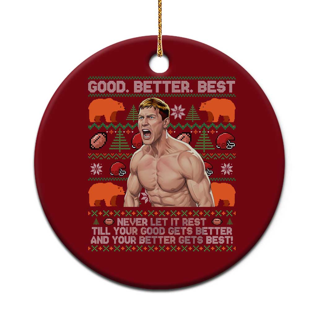 Good Better Best Shirtless Ben Ceramic Ornament Funny Football Coach Meme Ugly Sweater Gift for Fans - Wonder Print Shop