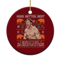 Good Better Best Shirtless Ben Ceramic Ornament Funny Football Coach Meme Ugly Sweater Gift for Fans - Wonder Print Shop