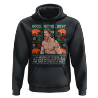 Good Better Best Shirtless Ben Hoodie Funny Football Coach Meme Ugly Sweater Gift for Fans - Wonder Print Shop