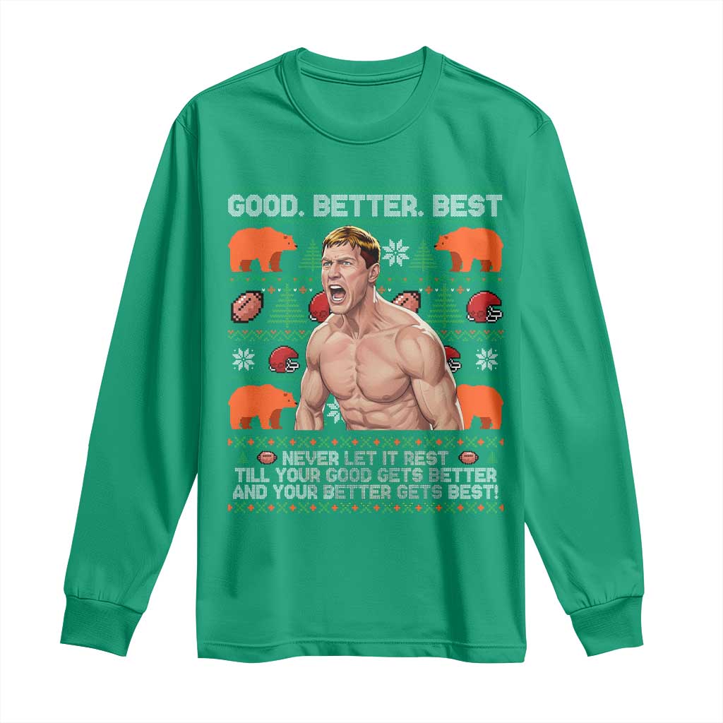 Good Better Best Shirtless Ben Long Sleeve Shirt Funny Football Coach Meme Ugly Sweater Gift for Fans - Wonder Print Shop
