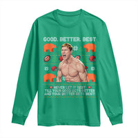 Good Better Best Shirtless Ben Long Sleeve Shirt Funny Football Coach Meme Ugly Sweater Gift for Fans - Wonder Print Shop