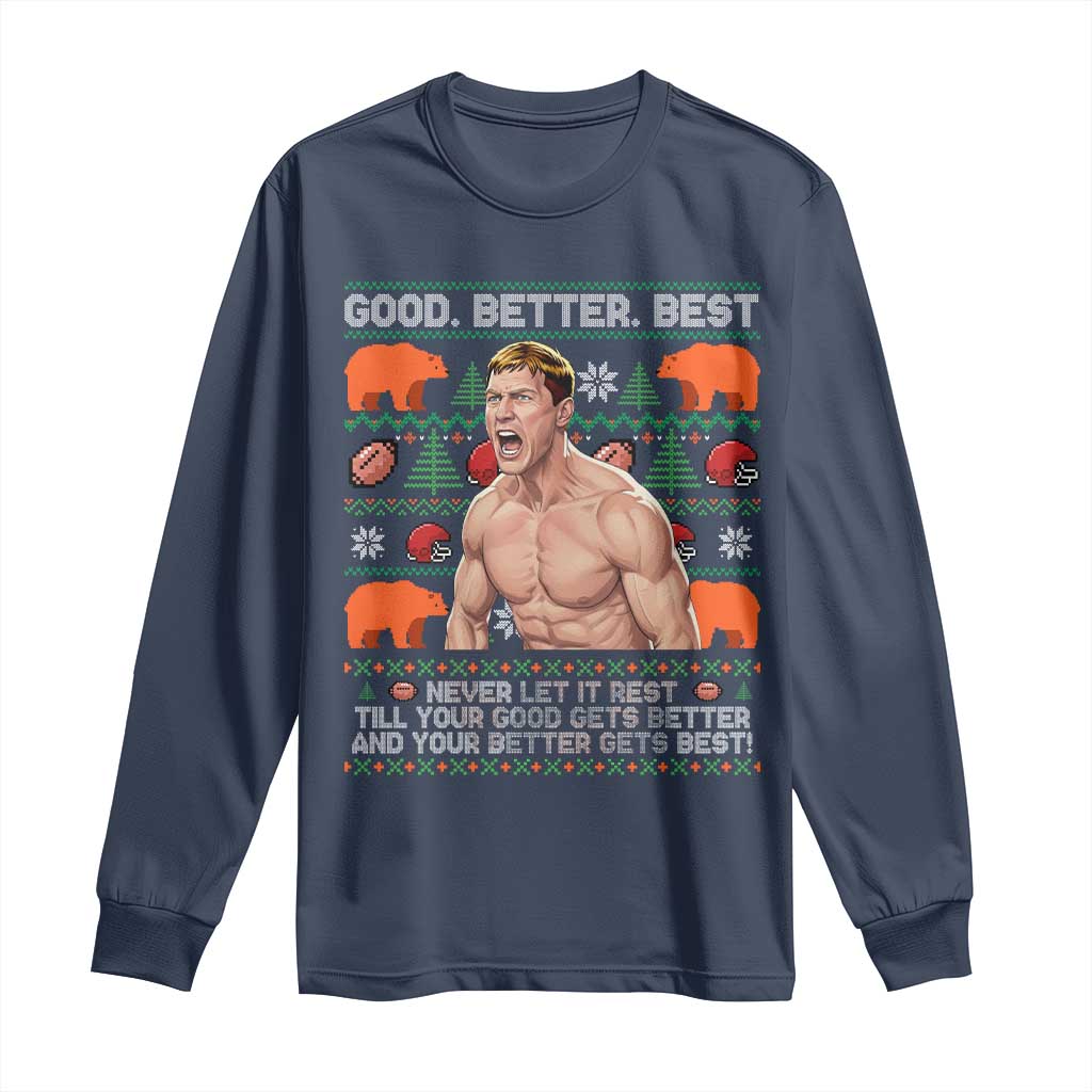 Good Better Best Shirtless Ben Long Sleeve Shirt Funny Football Coach Meme Ugly Sweater Gift for Fans - Wonder Print Shop