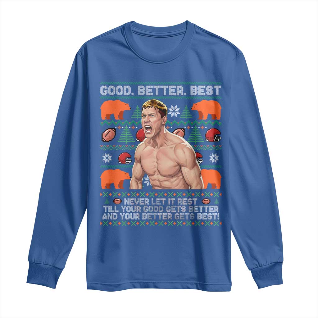 Good Better Best Shirtless Ben Long Sleeve Shirt Funny Football Coach Meme Ugly Sweater Gift for Fans - Wonder Print Shop