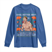 Good Better Best Shirtless Ben Long Sleeve Shirt Funny Football Coach Meme Ugly Sweater Gift for Fans - Wonder Print Shop