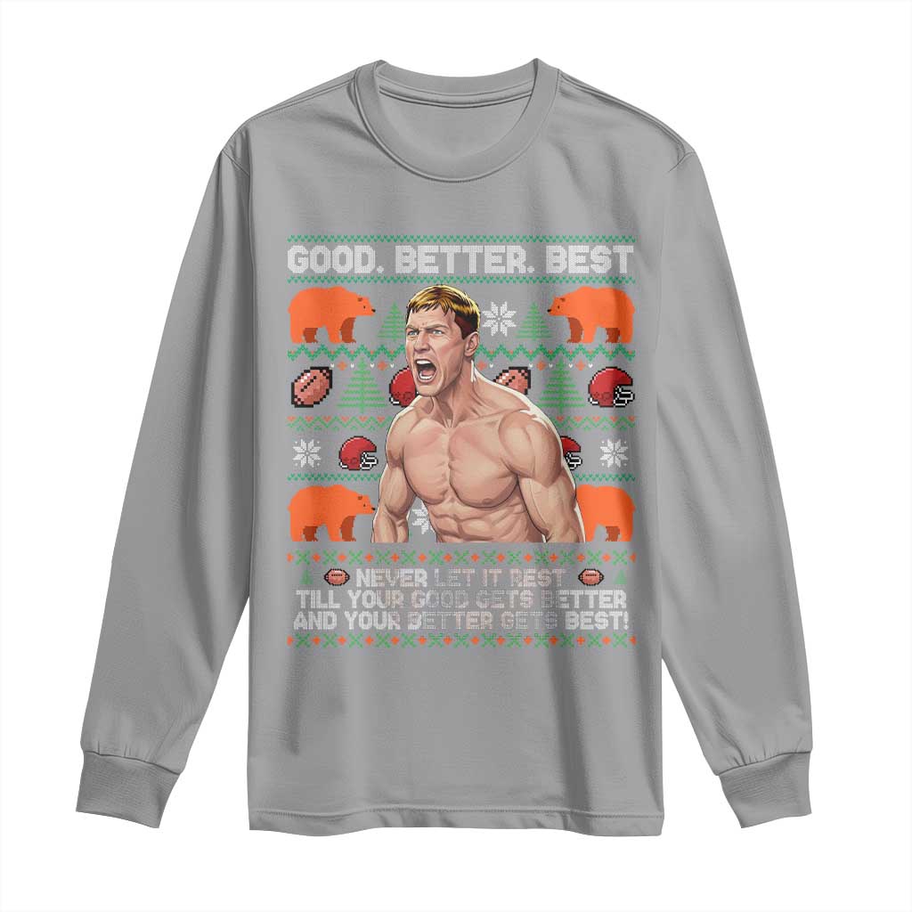 Good Better Best Shirtless Ben Long Sleeve Shirt Funny Football Coach Meme Ugly Sweater Gift for Fans - Wonder Print Shop