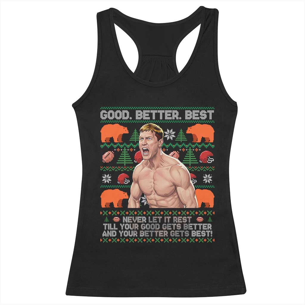 Good Better Best Shirtless Ben Racerback Tank Top Funny Football Coach Meme Ugly Sweater Gift for Fans - Wonder Print Shop