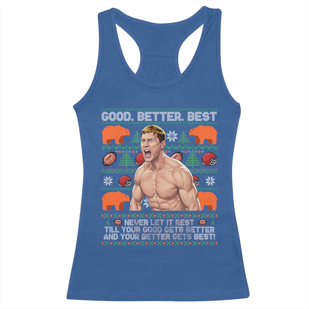 Good Better Best Shirtless Ben Racerback Tank Top Funny Football Coach Meme Ugly Sweater Gift for Fans - Wonder Print Shop