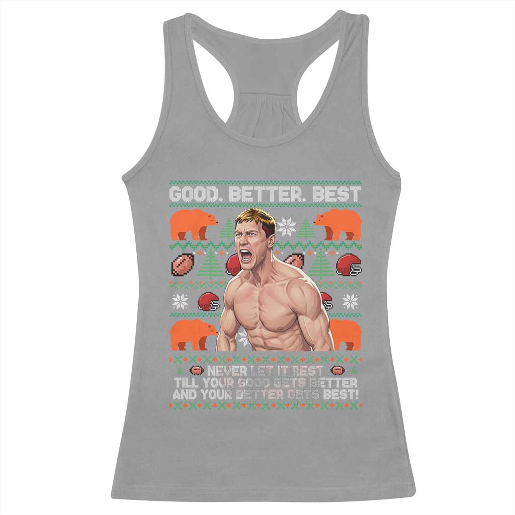 Good Better Best Shirtless Ben Racerback Tank Top Funny Football Coach Meme Ugly Sweater Gift for Fans - Wonder Print Shop