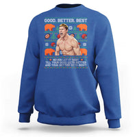 Good Better Best Shirtless Ben Sweatshirt Funny Football Coach Meme Ugly Sweater Gift for Fans - Wonder Print Shop