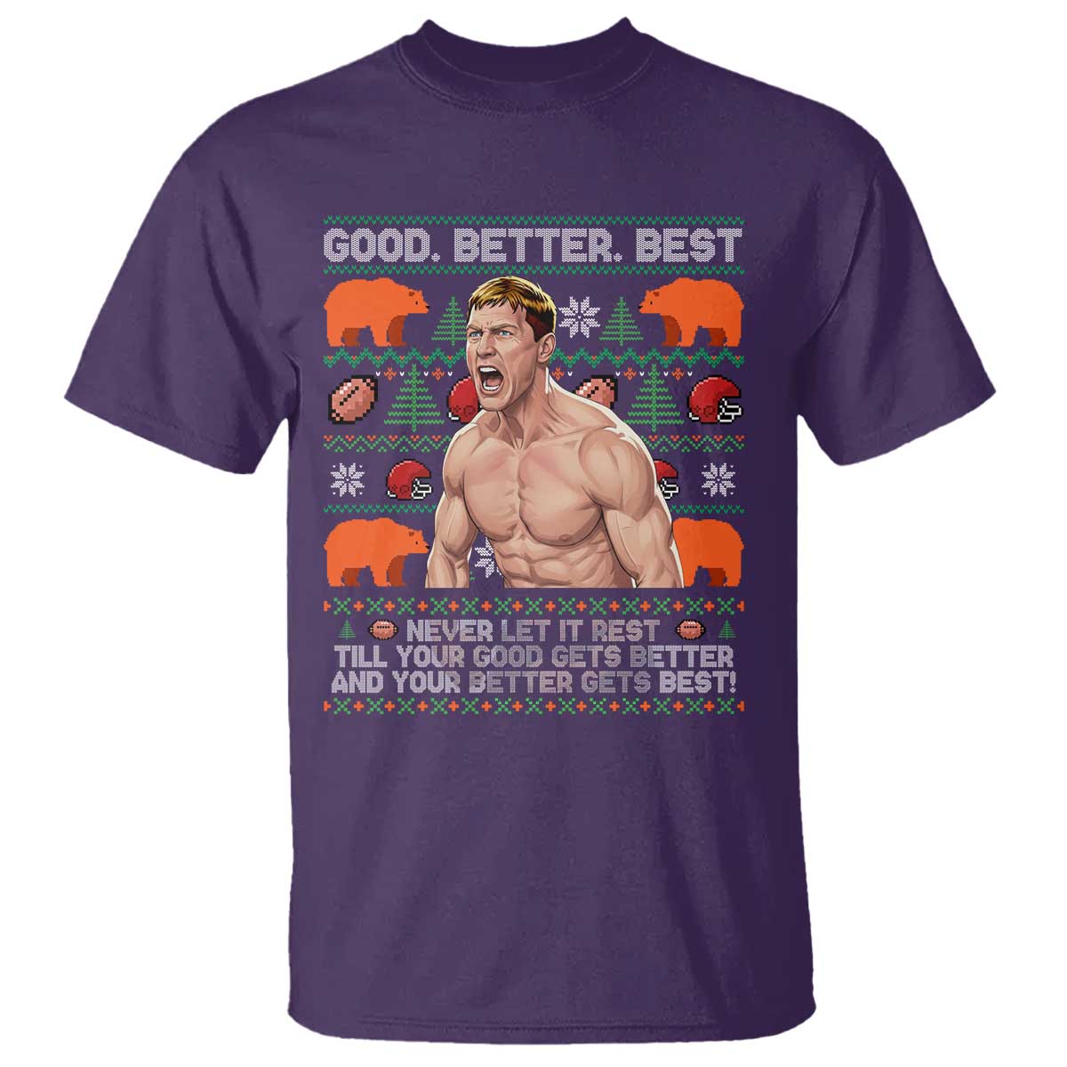 Good Better Best Shirtless Ben T Shirt Funny Football Coach Meme Ugly Sweater Gift for Fans - Wonder Print Shop