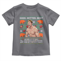 Good Better Best Shirtless Ben Toddler T Shirt Funny Football Coach Meme Ugly Sweater Gift for Fans - Wonder Print Shop